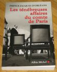 [R11941] Les ténébreuses affaires du comte de Paris, Prince Jacques D Orléans