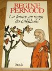[R11977] La femme au temps des cathédrale, Régine Pernoud