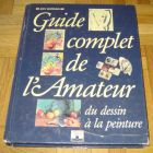 [R12553] Guide complet de l Amateur du dessin à la peinture, Ken Howard