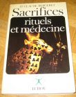 [R12619] Sacrifices rituels et médecines, Dr Claude Bergeret