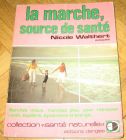 [R12705] La marche source de santé, Nicole Walthert