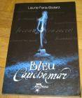 [R12769] 1 - Bleu cauchemar, Laurie Faria Stolarz