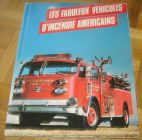 [R12845] Les fabuleux véhicules d incendie américains, J. Mallet