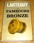 [R13048] Les tambours de bronze, Jean Lartéguy