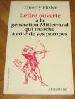 [R13061] Lettre ouverte à la génération Mitterrand qui marche à côté de ses pompes, Thierry Pfister