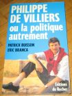 [R13064] Philippe de Villiers ou la politique autrement, Patrick Buisson & Eric Branca