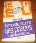 [R13074] Le monde inconnu des prisons, la justice vue d en bas, Olivier Quéant