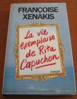 [R13192] La vie exemplaire de Rita Capuchon, Françoise Xenakis
