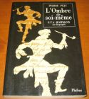 [R13211] L Ombre de soi-même, E.T.A. Hoffmann une biographie, Pierre Péju