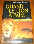 [R13224] Quand le lion a faim, Wilbur Smith