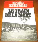 [R13234] Le train de la mort, Christian Bernadac