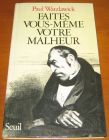 [R13279] Faites vous-même votre malheur, Paul Watzlawick