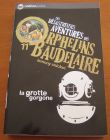 [R13380] Les désastreuses aventures des orphelins Baudelaire 11 - La grotte gorgone, Lemony Snicket