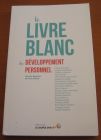 [R13390] Le livre blanc du développement personnel, Collectif sous la direction de Yves Michel