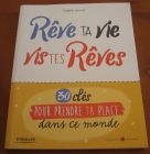 [R13395] Rêve ta vie, vis tes rêves, 30 clés pour prendre ta place dans ce monde, Isabelle Servant