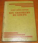 [R13462] Les chasseurs de loups, James-Oliver Curwood