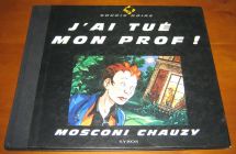 [R13685] J ai tué mon prof !, Mosconi Chauzy