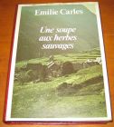 [R13823] Une soupe aux herbes sauvages, Emilie Carles