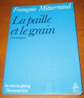 [R13825] La paille et le grain (chronique), François Mitterand