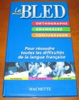 [R13872] Le Bled : orthographe, grammaire, conjugaison