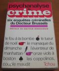[R13874] Psychanalyse du crime – Six enquêtes criminelles du Dr Brussels