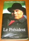 [R13949] Le président, Franz-Olivier Giesbert