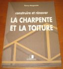 [R14024] Construire et rénover la charpente et la toiture, Thierry Margueritat