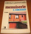 [R14030] Menuiserie 3 – Corrigés, E. Bahr