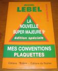 [R14055] La nouvelle super majeure 5e éditions spéciale – mes conventions plaquettes, Michel Lebel