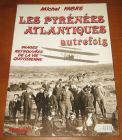 [R14083] Les Pyrénées Atlantiques autrefois, Michel Fabre