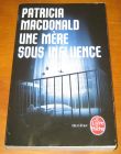 [R14143] Une mère sous influence, Patricia MacDonald