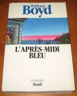 [R14170] L après-midi bleu, William Boyd