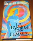 [R14309] La passion des femmes, Sébastien Japrisot