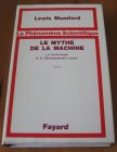 [R14310] Le mythe de la machine 1 – La technique et le développement humain, Lewis Mumford