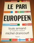 [R14315] Le pari européen, Louis Armand et Michel Drancourt