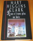 [R14335] Nous n irons plus au bois, Mary Higgins Clark