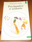 [R14386] Psychanalyse et pédiatrie, Françoise Dolto