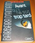 [R14442] Avant qu il ne soit trop tard, Barbara D Amato