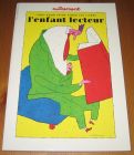 [R14451] L enfant lecteur, tout pour faire aimer les livres