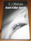 [R14467] Avant d aller dormir, S.J. Watson