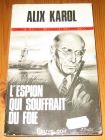 [R14528] L espion qui souffrait du foie, Alix Karol