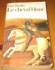 [R14555] Le cheval blanc, Elsa Triolet