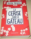 [R14865] La cerise sur le gâteau, Aurélie Valognes