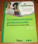 [R14998] La communication professionnelle de l assistante maternelle, Yvette Dellac, Virginie Pépin et Catherine Doublet
