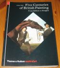 [R15079] Five Centuries of British Painting, From Holbein to Hodgkin, Andrew Wilton