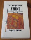 [R15144] La vie quotidiene en Chine à la veille de l invasion mongole (1250-1276), Jacques Gernet