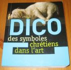 [R15157] Le Dico des symboles chrétiens dans l art