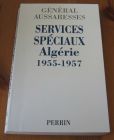[R15244] Services spéciaux, Algérie 1955-1957, Général Aussaresses