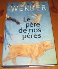 [R15293] Le père de nos pères, Bernard Werber