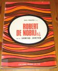 [R15306] Robert de Nobili s.j. Ou le « Sannyasi » chrétien, André Rocaries s.j.